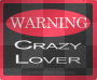 Warning Crazy Lover